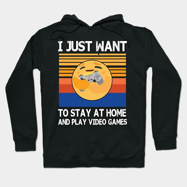 I Just Want To Stay At Home And Play Video Games  Social Distancing Fight Coronavirut 2020 Hoodie by joandraelliot